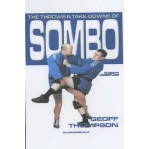 Throws and Takedowns of Sombo Russian Wrestling | Geoff Thompson (2001)