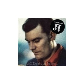 HARRIES JAMES: UNTIL THE SKY BENDS DOWN CD