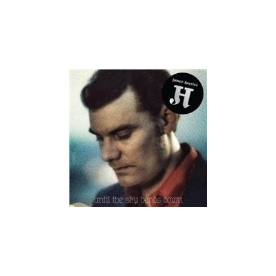 HARRIES JAMES: UNTIL THE SKY BENDS DOWN CD