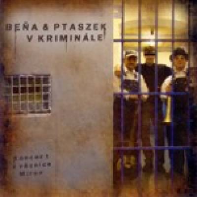 BENA LUBOS & PTASZEK MATEJ: BENA A PTASZEK V KRIMINALE CD
