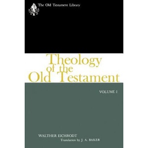 Theology of the Old Testament, Volume One | Walther Eichrodt (ISBN: 9780664223083)