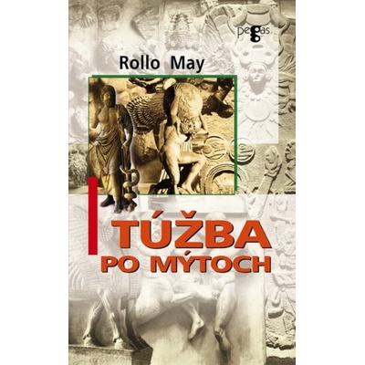 Túžba po mýtoch - Rollo May