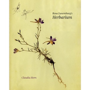 Rosa Luxemburg's Herbarium | HORN CLAUDIA (ISBN: 9781682196496)
