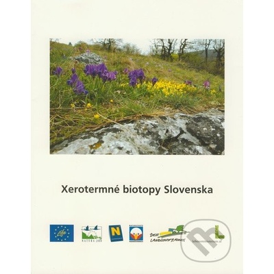 Xerotermné biotopy Slovenska - Stanislav David, Henrik Kalivoda, Eva Kalivodová, Jozef Šteffek a kol.