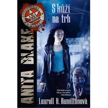 S kůží na trh - Anita Blake 17 - Laurell K. Hamiltonová