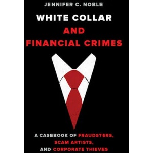 White-Collar and Financial Crimes | Jennifer Noble (ISBN: 9780520302891)