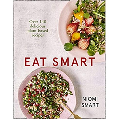 Eat Smart Delicious Plant-Based Recipes - Niomi Smart