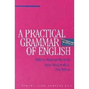A Practical Grammar of English | Ewa Willim, Anna Nizegorodcew, Elzbieta Manczak-Wohlfeld (ISBN: 9788301068554)