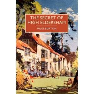 The Secret of High Eldersham | Miles Burton, Martin Edwards (ISBN: 9781464205835)