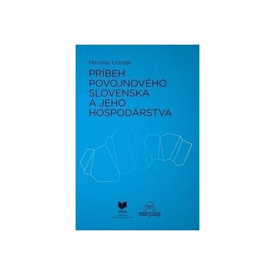 Príbeh povojnového Slovenska a jeho hospodárstva