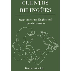 Cuentos Bilingües: Short Stories for English and Spanish Learners (2023)