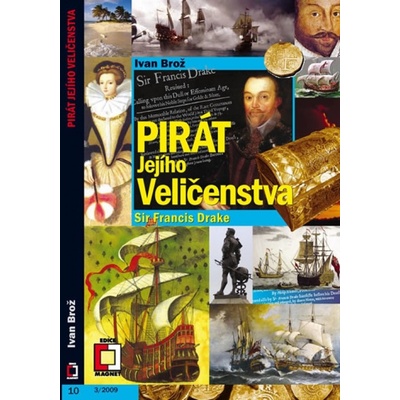 Pirát jejího veličenstva - sir Francis Drake - Ivan Brož