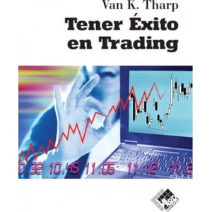 Tener éxito en trading | THARP, VAN K (2022)