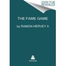The Fame Game: An Insider's Playbook for Earning Your 15 Minutes Hervey II RamonPevná vazba