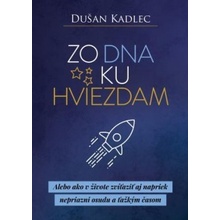 Zo dna ku hviezdam - Dušan Kadlec