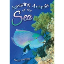 Amazing Animals of the Sea - Pearson, Danny