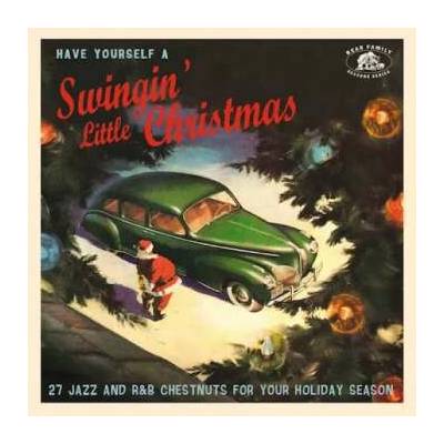 Various - Have Yourself A Swingin' Little Christmas (27 Jazz And R&B Chestnuts For Your Holiday Season) CD – Hledejceny.cz