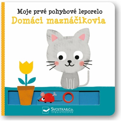 Moje prvé pohyblivé leporelo Domáci maznáčikovia