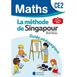 Mathématiques CE2 - Méthode de Singapour - Guide pédagogique | Neagoy, Szikora, Kritter, Bourhis Laine, Giauffret (2025)