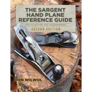 Sargent Hand Plane Reference Guide For Collectors & Woodworkers | Don Wilwol (ISBN: 9781791984458)
