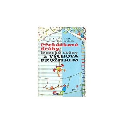 Překážkové dráhy, lezecké stěny a výchova prožitkem