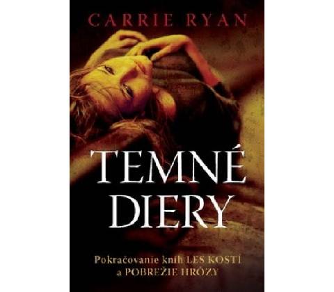 Temné diery - Carrie Ryan