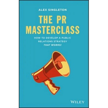PR Masterclass - How to Develop a Public Relations Strategy That Works | Alex Singleton