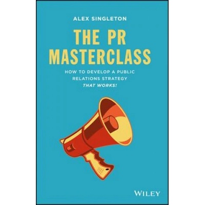 PR Masterclass - How to Develop a Public Relations Strategy That Works | Alex Singleton