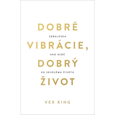 Dobré vibrácie, dobrý život - Vex King