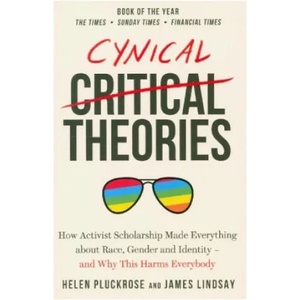Cynical Theories | Helen Pluckrose, James Lindsay (ISBN: 9781800750326)