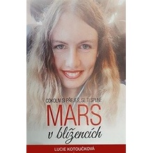 Cokoliv si přeješ se Ti splní: Mars v blížencích - Lucie Kotoučková