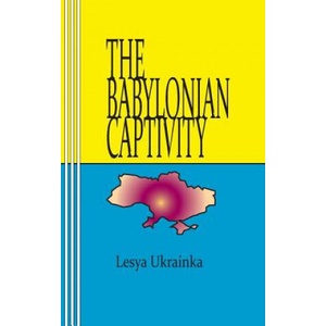 The Babylonian Captivity | Lesya Ukrainka, Sasha Newborn, C Bechhofer (ISBN: 9780930012526)