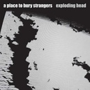A PLACE TO BURY STRANGERS - EXPLODING HEAD - 2022 REMASTER LP