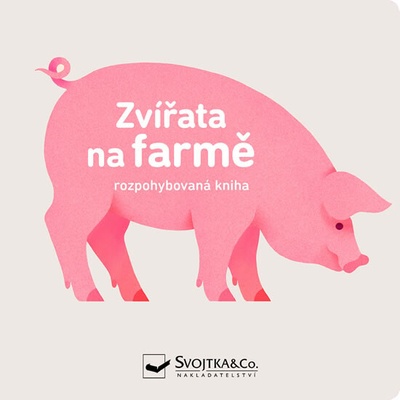 Zvářata na farmě Rozpohybovaná kniha