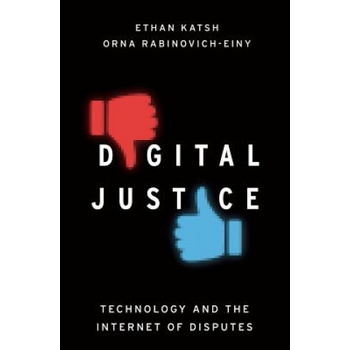 Digital Justice | Ethan Katsh, Orna Rabinovich-Einy