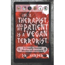 I'm a Therapist, and My Patient is a Vegan Terrorist: 6 Deadly Social Media Influencers Harper