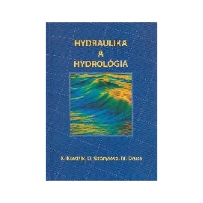 Hydraulika a hydrológia - Dana Syitániová, Marian Drusa