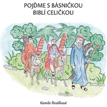 Pojďme s básničkou Biblí celičkou - Kamila Rosůlková