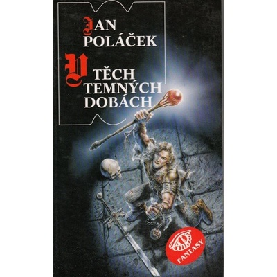 V těch temných dobách - Jan Poláček