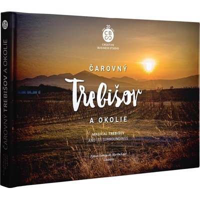Čarovný Trebišov a okolie - Roman Romančák, Martin Kmeť