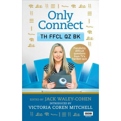 Only Connect: The Official Quiz Book Waley-Cohen JackPaperback