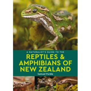 Naturalist's Guide to the Reptiles & Amphibians Of New Zealand | Samuel Purdie (ISBN: 9781913679316)
