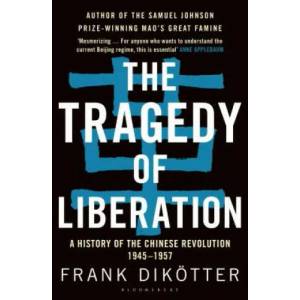 Tragedy of Liberation | Frank Dikötter (2017)