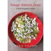 Forage, Harvest, Feast - A Wild-Inspired Cuisine Viljoen MariePevná vazba