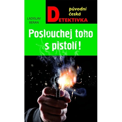 Poslouchej toho s pistolí! - Ladislav Beran