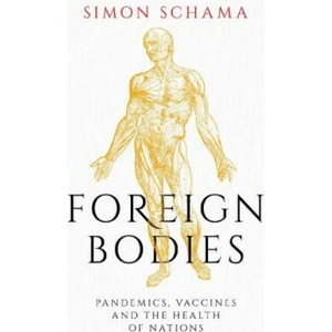 Foreign Bodies | SIMON SCHAMA (ISBN: 9781471169908)