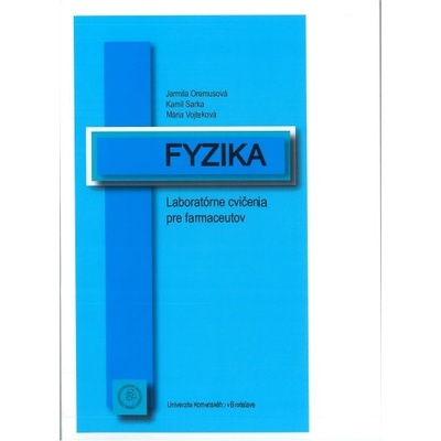 Fyzika. Laboratórne cvičenia pre farmaceutov - Jarmila Oremusová