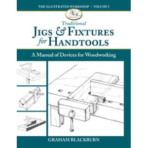 Traditional Jigs & Fixtures for Handtools | Blackburn Graham (ISBN: 9781950934690)