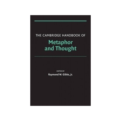 Cambridge Handbook of Metaphor and Thought Gibbs Raymond W. Jr.