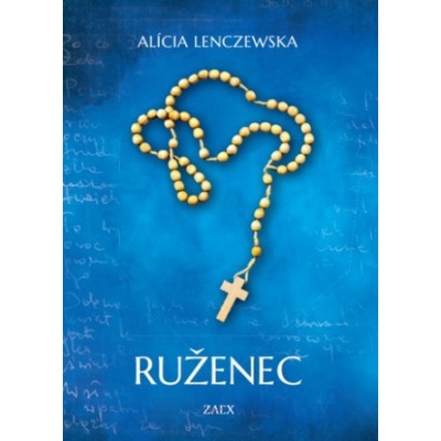 Ruženec (Alícia Lenczewska)(Brožovaná)